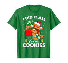 Load image into Gallery viewer, Funny shirts V-neck Tank top Hoodie sweatshirt usa uk au ca gifts for I Did It All For The Cookie Christmas Xmas Gingerbread Man T-Shirt 415639