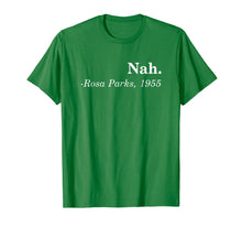 Load image into Gallery viewer, Funny shirts V-neck Tank top Hoodie sweatshirt usa uk au ca gifts for Nah-Rosa-Parks-Shirt 1332640