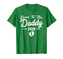 Load image into Gallery viewer, Funny Soon To Be Daddy New Baby 2019 Shirt Father Day Gifts