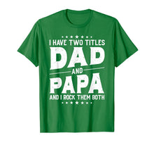 Load image into Gallery viewer, I Have Two Titles Dad And Papa And I Rock Them Both Vintage T-Shirt 176411