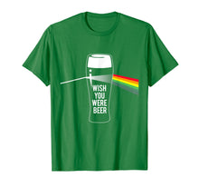 Load image into Gallery viewer, Funny shirts V-neck Tank top Hoodie sweatshirt usa uk au ca gifts for Wish you were beer shirt St Patricks day 1655030