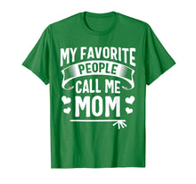 Load image into Gallery viewer, Funny shirts V-neck Tank top Hoodie sweatshirt usa uk au ca gifts for My Favorite People Call Me Mom Shirt Cute Mothers Day Gifts 1481575