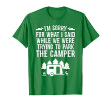 Load image into Gallery viewer, Sorry For What I Said While Parking RV Camping T-Shirt Gift