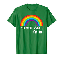 Load image into Gallery viewer, Sounds Gay I'm In T-Shirt Funny Rainbow Pride Shirt T-Shirt 29545