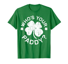 Load image into Gallery viewer, Funny shirts V-neck Tank top Hoodie sweatshirt usa uk au ca gifts for Who's Your Paddy T-Shirt St Patricks Day Gift Shirt 2889695