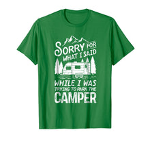Load image into Gallery viewer, Sorry For What I Said T Shirt Camping Driver Parking Camper