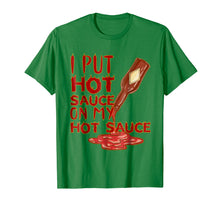 Load image into Gallery viewer, Funny shirts V-neck Tank top Hoodie sweatshirt usa uk au ca gifts for I Put Hot Sauce On My Hot Sauce Shirt - Funny Graphic Tee 1389263