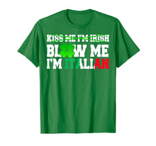 Load image into Gallery viewer, Kiss Me I'm Irish Blow Me I'm Italian St Patrick's Day Gifts TShirt442413