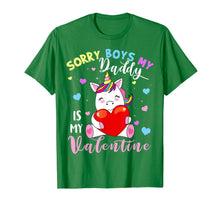 Load image into Gallery viewer, Sorry Boys Daddy Is My Valentine Cute Unicorn Lover Gifts T-Shirt-1227536