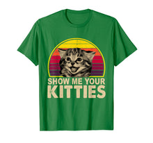 Load image into Gallery viewer, Show Me Your Kitties Funny Cat Gifts for Cat Kitten Lovers T-Shirt-67516