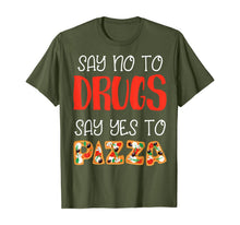 Load image into Gallery viewer, Say No To Drugs Say Yes To Pizza Awarness For Pie Lovers T-Shirt