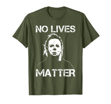Load image into Gallery viewer, No Lives Matter Michael-Myers-Funny Halloween Movie Horror T-Shirt