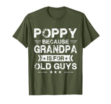 Load image into Gallery viewer, Mens Poppy Because Grandpa Is For Old Guys Fathers Day Gifts T-Shirt-1439530
