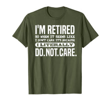 Load image into Gallery viewer, Funny shirts V-neck Tank top Hoodie sweatshirt usa uk au ca gifts for Retired Literally Do Not Care Shirt Funny Retirement Gift 1906663