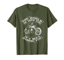 Load image into Gallery viewer, Funny shirts V-neck Tank top Hoodie sweatshirt usa uk au ca gifts for You Would Be Loud Too If I Was Riding You TShirt Motorcycle 575550