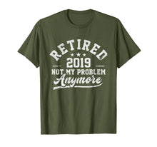 Load image into Gallery viewer, Funny shirts V-neck Tank top Hoodie sweatshirt usa uk au ca gifts for Retired 2019 Not My Problem Anymore T Shirt Men Women Gifts 2635117