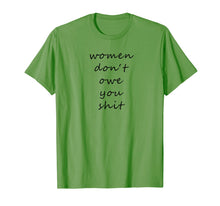 Load image into Gallery viewer, Women Don't Owe You Shit - Feminism T-Shirt 866188