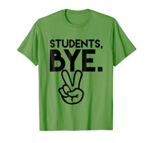 Load image into Gallery viewer, Funny shirts V-neck Tank top Hoodie sweatshirt usa uk au ca gifts for Students, Bye. Funny Last Day of School Teacher TShirts 1725898