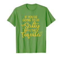 Load image into Gallery viewer, If You're Going To Be Salty Bring The Tequila T-Shirt-857944