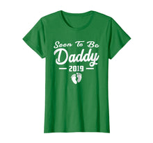 Load image into Gallery viewer, Funny Soon To Be Daddy New Baby 2019 Shirt Father Day Gifts