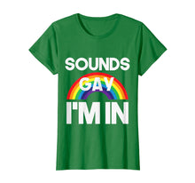 Load image into Gallery viewer, Funny shirts V-neck Tank top Hoodie sweatshirt usa uk au ca gifts for Sounds Gay I'm In LGBT Pride Transgender Bisexual T-Shirt 1788499