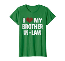 Load image into Gallery viewer, Funny shirts V-neck Tank top Hoodie sweatshirt usa uk au ca gifts for I Love My Brother In Law T-Shirt I Heart Funny Gift 1717081