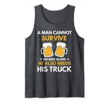 Load image into Gallery viewer, Mens A Man Cannot Survive On Beer Alone Funny Drinking & Truck Tank Top