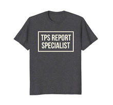 Load image into Gallery viewer, Tps Report Specialist Funny Office T-Shirt