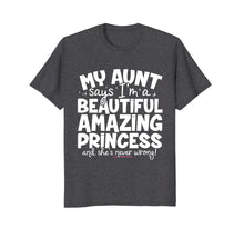 Load image into Gallery viewer, Funny Princess T-Shirt Unique Gift For Niece From Auntie