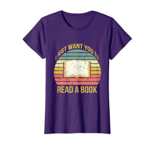Load image into Gallery viewer, Funny shirts V-neck Tank top Hoodie sweatshirt usa uk au ca gifts for I Just Want You To Read A Book Books Lover Gifts T Shirt 1171596