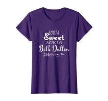 Load image into Gallery viewer, Tee Beth Dutton T-Shirt Sorta Sweet Sorta Beth Dutton Shirts 150727