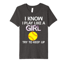 Load image into Gallery viewer, Funny shirts V-neck Tank top Hoodie sweatshirt usa uk au ca gifts for I Know I Play Like A Girl Try To Keep Up Softball Shirt 1954077