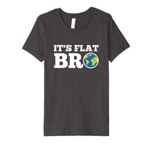 Load image into Gallery viewer, Funny shirts V-neck Tank top Hoodie sweatshirt usa uk au ca gifts for Earth Day Shirt It's Flat Bro Funny Tee Men Women Kids Gifts 2579093