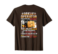 Load image into Gallery viewer, Forklift Operator My Sense Of Humor Hurt You Feelings Shirt 183846