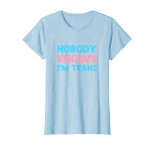 Load image into Gallery viewer, Funny shirts V-neck Tank top Hoodie sweatshirt usa uk au ca gifts for Nobody Knows I'm Trans LGBT Pride Transgender Rights Shirt 1378804