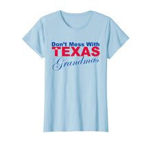 Load image into Gallery viewer, Funny shirts V-neck Tank top Hoodie sweatshirt usa uk au ca gifts for Funny Don't Mess with Texas Grandmas Novelty T Shirt 1865276