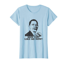 Load image into Gallery viewer, Funny shirts V-neck Tank top Hoodie sweatshirt usa uk au ca gifts for Bring Back Barack Funny Obama Shirt How You Like Me Now 4301608