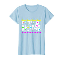 Load image into Gallery viewer, Funny shirts V-neck Tank top Hoodie sweatshirt usa uk au ca gifts for Pretty Black & Educated Shirt 90s Style 239501