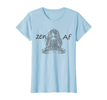 Load image into Gallery viewer, Funny shirts V-neck Tank top Hoodie sweatshirt usa uk au ca gifts for Zen AF T-Shirt Cute Yoga Clothes Funny Gifts For Man / Women 1525001