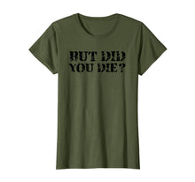 Load image into Gallery viewer, But Did You Die? Vintage T-Shirt 97851