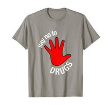 Load image into Gallery viewer, Say No To Drugs Awareness gift T-Shirt