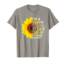 Load image into Gallery viewer, I'm A Happy Go Lucky Ray Of Fucking Sunshine Gifts TShirt310507