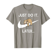 Load image into Gallery viewer, Do It Later Funny Sleepy Sloth For Lazy Sloth Lover TShirt207927