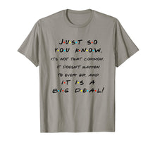 Load image into Gallery viewer, Funny shirts V-neck Tank top Hoodie sweatshirt usa uk au ca gifts for It's Not That Common And It Is A Big Deal! Funny T Shirt 1871900