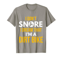 Load image into Gallery viewer, Funny shirts V-neck Tank top Hoodie sweatshirt usa uk au ca gifts for I Don't Snore Dream I'm A Dirt Bike Motocross Racing T-Shirt 1847802