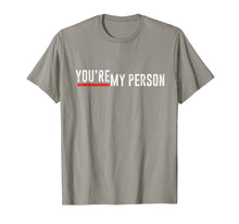 Load image into Gallery viewer, Funny shirts V-neck Tank top Hoodie sweatshirt usa uk au ca gifts for You're My Person Shirt 2907838