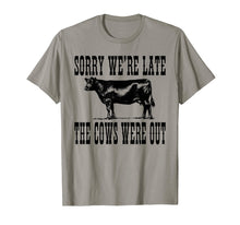 Load image into Gallery viewer, Funny shirts V-neck Tank top Hoodie sweatshirt usa uk au ca gifts for Sorry We're Late The Cows Were Out Funny Farming Cows Tshirt 1406629