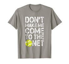 Load image into Gallery viewer, Funny shirts V-neck Tank top Hoodie sweatshirt usa uk au ca gifts for Tennis Fun Shirts Don't Make Me Come To The Net Tennis Gifts 1025766