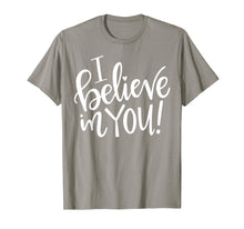 Load image into Gallery viewer, Teacher Testing Day Shirt - I Believe In You - Teacher Gift