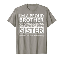 Load image into Gallery viewer, Funny shirts V-neck Tank top Hoodie sweatshirt usa uk au ca gifts for I'm A Proud Brother of a Freaking Awesome Sister T-Shirt 514173